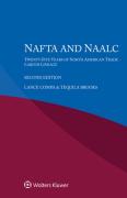 Cover of NAFTA and the NAALC Twenty Years of North American Trade - Labour Linkage