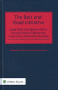 Cover of The Belt and Road Initiative: Legal Risks and Opportunities Facing Chinese Engineering Contractors Operating Overseas