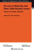 Cover of EU Law on Maternity and Other Child-Related Leaves: Impact on Gender Equality