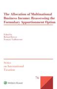 Cover of The Allocation of Multinational Business Income: Reassessing the Formula Apportionment Option