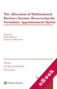 Cover of The Allocation of Multinational Business Income: Reassessing the Formula Apportionment Option (eBook)