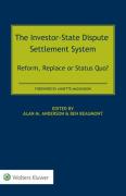 Cover of The Investor-State Dispute Settlement System: Reform, Replace or Status Quo?