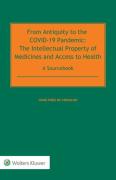 Cover of From Antiquity to the COVID-19 Pandemic: The Intellectual Property of Medicines and Access to Health - A Sourcebook