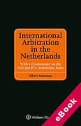 Cover of International Arbitration in the Netherlands, with a Commentary on the NAI and PCA Arbitration Rules (eBook)