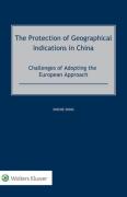 Cover of The Protection of Geographical Indications in China: Challenges of Adopting the European Approaches