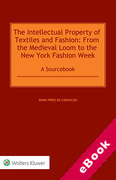 Cover of The Intellectual Property of Textiles and Fashion: From the Medieval Loom to the New York Fashion Week: A Sourcebook (eBook)