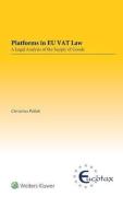 Cover of Platforms in EU VAT Law: A Legal Analysis of the Supply of Goods