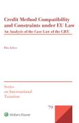 Cover of Credit Method Compatibility and Constraints under EU Law: An Analysis of the Case Law of the CJEU
