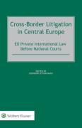Cover of Cross-Border Litigation in Central Europe: EU Private International Law Before National Courts