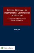 Cover of Interim Measures in International Commercial Arbitration: A Comparative Review of the Indian Experience