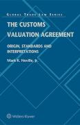 Cover of The Customs Valuation Agreement: Origin, Standards and Interpretations