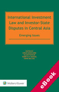 Cover of International Investment Law and Investor-State Disputes in Central Asia: Emerging Issues (eBook)