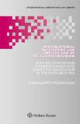 Cover of International Investment Law and the Law of the European Union: How Regionalism and Interregionalism Have Shaped the Relationship in the Post-Lisbon Era