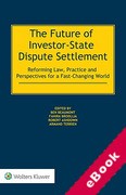 Cover of The Future of Investor-State Dispute Settlement: Reforming Law, Practice and Perspectives for a Fast-Changing World (eBook)