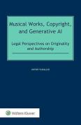Cover of Musical Works, Copyright, and Generative AI: Legal Perspectives on Originality and Authorship