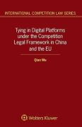 Cover of Tying in Digital Platforms under Competition Law in China, the EU and the US: A Comparative Law and Economics Perspective