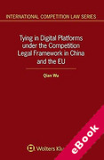 Cover of Tying in Digital Platforms under Competition Law in China, the EU and the US: A Comparative Law and Economics Perspective (eBook)