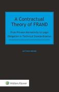 Cover of A Contractual Theory of FRAND: From Private Normativity to Legal Obligation in Technical Standardization
