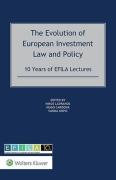 Cover of The Evolution of European Investment Law and Policy: 10 Years of EFILA Lectures
