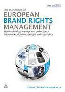Cover of The Handbook of European Brand Rights Management: How to Develop, Manage and Protect Your Trademarks, Domains, Designs and Copyrights