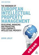 Cover of The Handbook of European Intellectual Property Management: Protecting, Developing and Exploiting Your IP Assets (eBook)