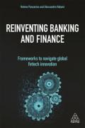 Cover of Reinventing Banking and Finance: Frameworks to Navigate Global Fintech Innovation