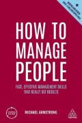 Cover of How to Manage People: Fast, Effective Management Skills that Really Get Results