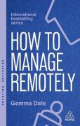 Cover of How to Manage Remotely: Work Effectively, No Matter Where You Are