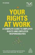 Cover of Your Rights at Work: A Complete Guide to Employee Rights and Employer Responsibilities