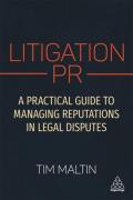 Cover of Litigation PR: A Practical Guide to Managing Reputations in Legal Disputes