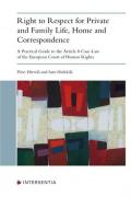 Cover of Right to Respect for Private and Family Life, Home and Correspondence: A Practical Guide to the Article 8 Case-Law of the European Court of Human Rights
