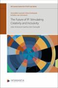 Cover of The Future of IP: Stimulating Creativity and Inclusivity Liber Amicorum Geertrui Van Overwalle