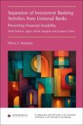 Cover of Separation of Investment Banking Activities from Universal Banks - Preventing Financial Instability: North America, Japan, UK, and EU
