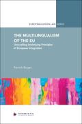 Cover of The Multilingualism of the EU: Unravelling Underlying Principles fo European Integration
