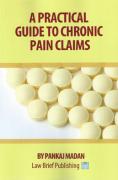 Cover of A Practical Guide to Chronic Pain Claims
