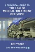 Cover of A Practical Guide to the Law of Medical Treatment Decisions