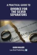 Cover of A Practical Guide to Divorce for the Silver Separators