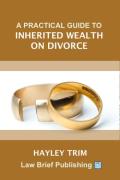 Cover of A Practical Guide to Inherited Wealth on Divorce