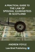 Cover of A Practical Guide to the Law of Spousal Guarantees in Scotland