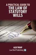 Cover of A Practical Guide to the Law of Statutory Wills