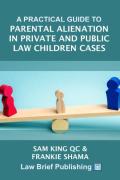 Cover of A Practical Guide to Parental Alienation in Private Law Children Cases