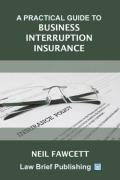 Cover of A Practical Guide to Business Interruption Insurance