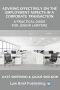Cover of Advising Effectively on the Employment Aspects in a Corporate Transaction &#8211; A Practical Guide for Junior Lawyers