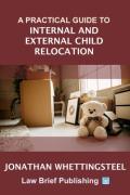 Cover of A Practical Guide to Internal and External Child Relocation