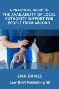 Cover of A Practical Guide to the Availability of Local Authority Support for People from Abroad