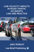 Cover of Low Velocity Impacts in Road Traffic Accidents: Law and Practice