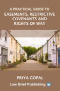 Cover of A Practical Guide to Easements, Restrictive Covenants and Rights of Way