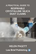 Cover of A Practical Guide to Respirable Crystalline Silica Dust Claims