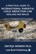 Cover of A Practical Guide to International Parental Child Abduction Law: England and Wales