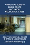 Cover of A Practical Guide to Fixed Costs in Clinical Negligence Cases